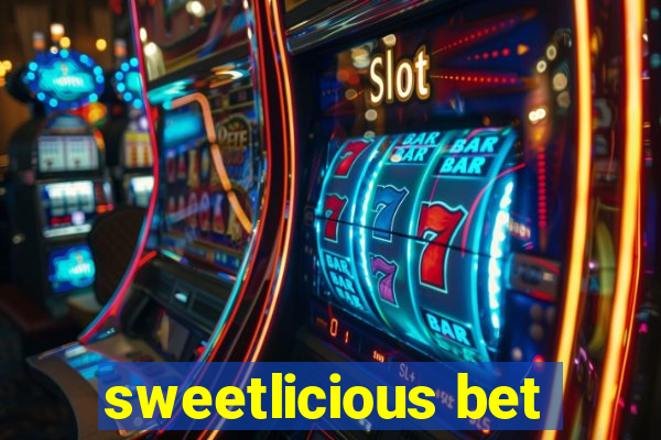 sweetlicious bet